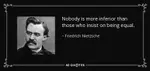 quote-nobody-is-more-inferior-than-those-who-insist-on-being-equal-friedrich-nie.jpg